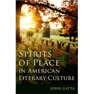 Spirits of Place in American Literary Culture