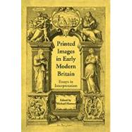 Printed Images in Early Modern Britain: Essays in Interpretation