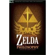 The Legend of Zelda and Philosophy I Link Therefore I Am
