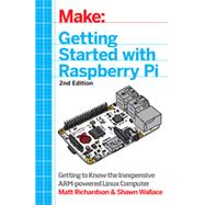 Make: Getting Started with Raspberry Pi, 2nd Edition