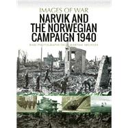 Narvik and the Norwegian Campaign 1940