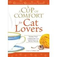 Cup of Comfort for Cat Lovers: Stories That Celebrate Our Feline Friends