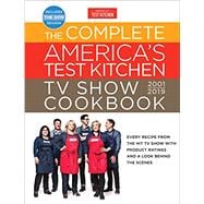 The Complete America's Test Kitchen TV Show Cookbook 2001 - 2019