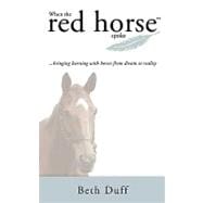 When the Red Horse Spoke: Bringing Learning With Horses from Dream to Reality