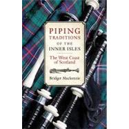 Piping Traditions of the Inner Isles The West Coast of Scotland