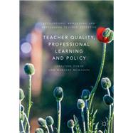 Teacher Quality, Professional Learning and Policy
