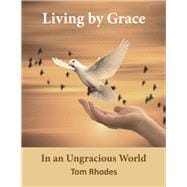 Living by Grace in an Ungracious World
