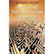 Resolving the Innovation Paradox Enhancing Growth in Technology Companies