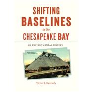 Shifting Baselines in the Chesapeake Bay