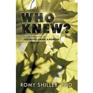Who Knew?: A Continuation of You Never Know: a Memoir