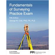 PPI Fundamentals of Surveying Practice Exam, 5th Edition – Comprehensive Practice Exam for the NCEES FS Surveying Exam