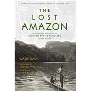 The Lost Amazon A Rare Photographic Journey Through an Uncharted Land