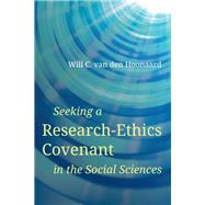 Seeking a Research-Ethics Covenant in the Social Sciences