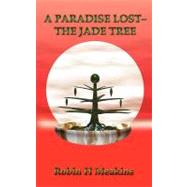 A Paradise Lost: The Jade Tree