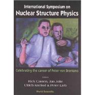 International Symposium on Nuclear Structure Physics : Celebrating the Career of Peter Von Brentano: University of Gottingen, Germany, 5-8 March 2001