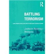 Battling Terrorism: Legal Perspectives on the use of Force and the War on Terror