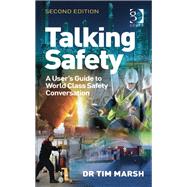 Talking Safety: A User's Guide to World Class Safety Conversation