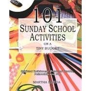101 Sunday School Activities on a Tiny Budget