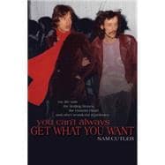 You Can't Always Get What You Want : My Life with the Rolling Stones, the Grateful Dead and Other Wonderful Reprobates