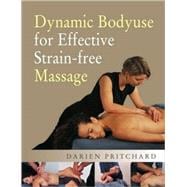 Dynamic Bodyuse for Effective, Strain-Free Massage