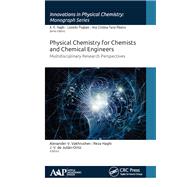 Physical Chemistry for Chemists and Chemical Engineers:: Multidisciplinary Research Perspectives