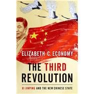 The Third Revolution Xi Jinping and the New Chinese State