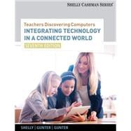 Teachers Discovering Computers : Integrating Technology in a Connected World