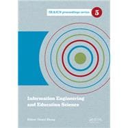Information Engineering and Education Science: Proceedings of the International Conference on Information Engineering and Education Science (ICIEES 2014), Tianjin, China, 12-13 June, 2014