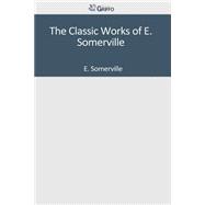 The Classic Works of E. Somerville
