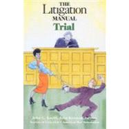 The Litigation Manual Trial