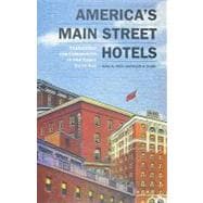 America's Main Street Hotels : Transiency and Community in the Early Auto Age