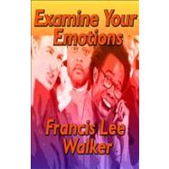 Examine Your Emotions