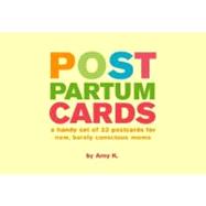 Post Partum Cards : A Handy Set of Postcards for New, Barely Conscious Moms