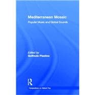 Mediterranean Mosaic: Popular Music and Global Sounds