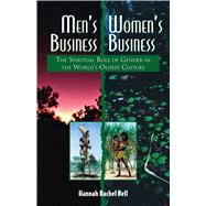 Men's Business, Women's Business: The Spiritual Role of Gender in the World's Oldest Culture