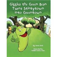 Giggles the Green Bean Turns Stinkytown into Greentown
