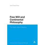 Free Will and Continental Philosophy The Death without Meaning