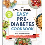 The Everything Easy Pre-Diabetes Cookbook