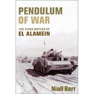 Pendulum of War Three Battles at El Alamein