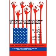 Advancing Democracy Through Education? : U.S. Influence Abroad and Domestic Practices