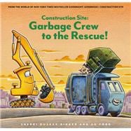 Construction Site: Garbage Crew to the Rescue!