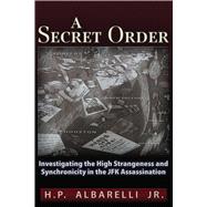 A Secret Order Investigating the High Strangeness and Synchronicity in the JFK Assassination