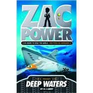Zac Power #2: Deep Waters 24 Hours to Save The World ... And Finish His Homework