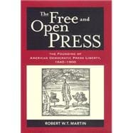 Free and Open Press : The Founding of American Democratic Press Liberty