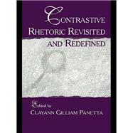 Contrastive Rhetoric Revisited and Redefined
