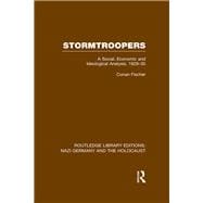 Stormtroopers (RLE Nazi Germany & Holocaust) Pbdirect: A Social, Economic and Ideological Analysis 1929-35