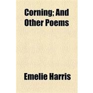 Corning: And Other Poems
