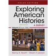 Exploring American Histories, Value Edition, Volume 2 A Survey