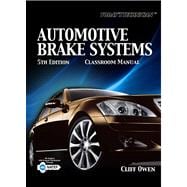 Today's Technician Automotive Brake Systems, Classroom and Shop Manual