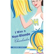 I Was a Non-blonde Cheerleader